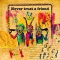 V.A (OLEDICKFOGGY/OINK/HOBBLEDEES/Mt.Paiot's) / NEVER TRUST A FRIEND