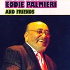 EDDIE PALMIERI / エディ・パルミエリ / EDDIE PALMIERI AND FRIENDS