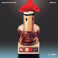 V.A. (NAMES YOU CAN TRUST) / NAMES YOU CAN TRUST: REMIXES
