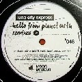 LUNA CITY EXPRESS / ルナ・シティ・エクスプレス / HELLO FROM PLANET EARTH REMIXES VOL. 1