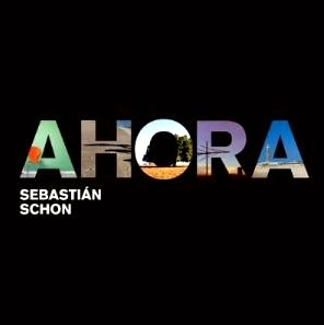 SEBASTIAN SCHON / AHORA