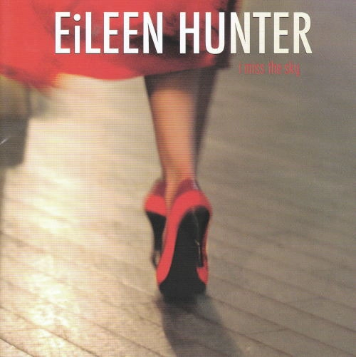 EILEEN HUNTER / I MISS THE SKY