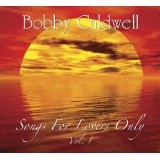 BOBBY CALDWELL / ボビー・コールドウェル / SONGS FOR LOVERS ONLY VOL.1