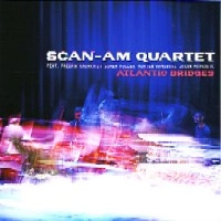 SCAN-AM QUARTET  / ATLANTIC BRIDGES