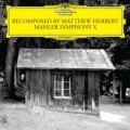 MATTHEW HERBERT / マシュー・ハーバート / RECOMPOSED BY MAHLER SYMPHONY X