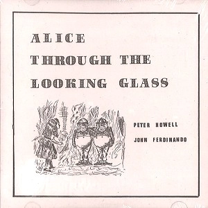 PETER HOWELL & JOHN FERDINANDO / ピーター・ハウエル&ジョン・フェルディナンド / ALICE THROUGH THE LOOKING GLASS
