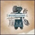 SCUMBUCKET / SARSAPARILLA