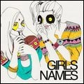 GIRLS NAMES / DON'T LET ME IN