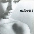 EXLOVERS / エクスラヴァーズ / EXLOVERS