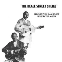 BEALE STREET SHEIKS / (LP) / CHICKEN YOU CAN ROOST BEHIND THE MOON