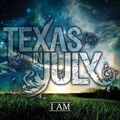 TEXAS IN JULY / テキサス・イン・ジュライ / アイ・アム