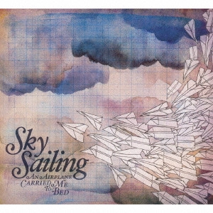 SKY SAILING / スカイ・セーリング / ANN AIRPLANE CARRIED ME TO BED