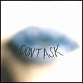 BLOOD RED SHOES / ブラッド・レッド・シューズ / DON'T ASK