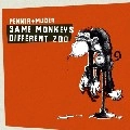 PENNER + MUDER / SAME MONKEYS DIFFERENT ZOO