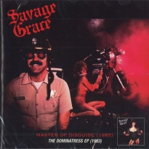 SAVAGE GRACE (from US) / サヴェージ・グレイス / MASTER OF DISGUISE + THE DOMINATRESS