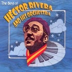 HECTOR RIVERA / エクトル・リベラ / THE BEST OF HECTOR RIVERA / BEST OF HECTOR RIVERA
