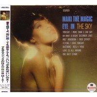 MAKI THE MAGIC / マキ・ザ・マジック / ＥＹＥ　ＩＮ　ＴＨＥ　ＳＫＹ
