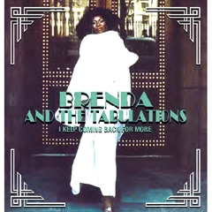 BRENDA & THE TABULATIONS / ブレンダ・アンド・ザ・タビュレーションズ / I KEEP COMING BACK FOR MORE