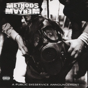 METHODS OF MAYHEM / メソッズ・オブ・メイヘム / ア・パブリック・ディスサーヴィス・アナウンスメント