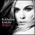 KATHERINE JENKINS / キャサリン・ジェンキンス / ビリーヴ