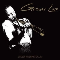 GROVER WASHINGTON JR. / グローヴァー・ワシントンJr. / GROVER LIVE