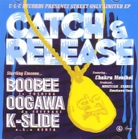 BOOBEE & OOGAWA & K-SLIDE / ＣＡＴＣＨ　＆　ＲＥＬＥＡＳＥ