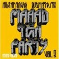 MAAAD SQUAD / マッド・スクワッド / ＭＡＡＡＤ　ＴＥＡ　ＰＡＲＴＹ　Ｖｏｌ３