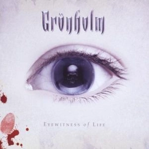 GRONHOLM / EYEWITNESS OF LIFE