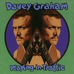 DAVY GRAHAM / デイヴィー・グラハム / PLAYING IN TRAFFIC