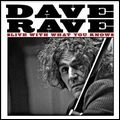 DAVE RAVE / LIVE WITH WHAT YOU KNOW