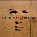 LOSTBOY! A.K.A JIM KERR / LOSTBOY! A.K.A JIM KERR