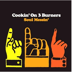 COOKIN' ON 3 BURNERS / クッキン・オン・スリー・バーナーズ / ソウル・メッシン＋２
