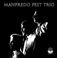 MANFREDO FEST / マンフレッド・フェスト / マンフレッド・フェスト・トリオ / MANFRED FEST TRIO
