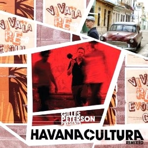 GILLES PETERSON PRESENTS HAVANA CULTURA / ハバナ・クルトゥーラ / ジャイルス・ピーターソン・プレゼンツ・ハ