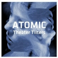 ATOMIC / アトミック / THEATER TILTERS(2CD)