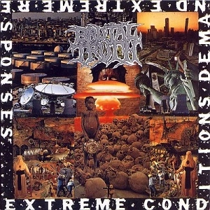 BRUTAL TRUTH / ブルータル・トゥルース / EXTREME CONDITIONS DEMAND EXTREME RESPONSE