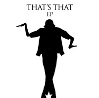 V.A (That's That / DJ Mitsu the Beats / grooveman Spot / Cro-Magnon) / ＴＨＡＴ’Ｓ　ＴＨＡＴ　ＥＰ