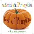 midnightPumpkin / ミッドナイトパンプキン / Ｂｅｓｔ　ｏｆ　Ｐｕｍｐｋｉｎ