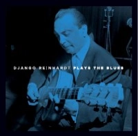 DJANGO REINHARDT / ジャンゴ・ラインハルト / PLAYS THE BLUES(2CD)