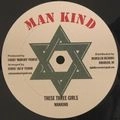 MANKIND / マンカインド / THESE THREE GIRLS