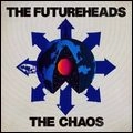 FUTUREHEADS / フューチャーヘッズ / CHAOS