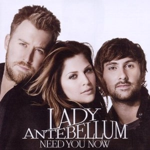 LADY ANTEBELLUM / レディ・アンテベラム / NEED YOU NOW