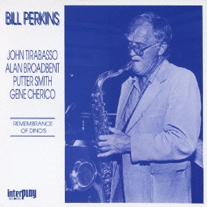BILL PERKINS / ビル・パーキンス / ディノスの思い出 / REMEMBRANCE OF DINO'S