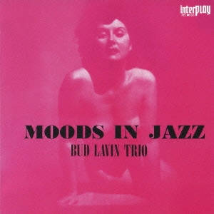 BUD LAVIN / バド・ラヴィン / ムード・イン・ジャズ / MOODS IN JAZZ