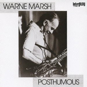 WARNE MARSH / ウォーン・マーシュ / ポストヒューマス +1 / POSTHUMOUS +1