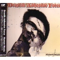 DRASTIK ADHESIVE FORCE / ＨＵＭＡＮ　ＭＵＳＩＣ