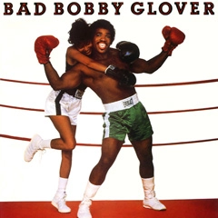 BOBBY GLOVER / ボビー・グローヴァー / BAD BOBBY GLOVER