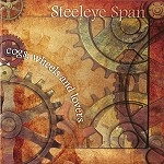 STEELEYE SPAN / スティーライ・スパン / COGS, WHEELS AND LOVERS