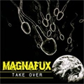 MAGNAFUX / マグナファックス / TAKE OVER