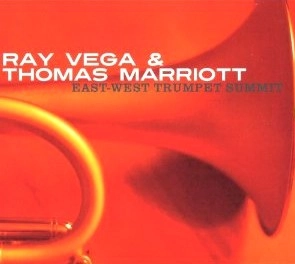 RAY VEGA & THOMAS MARRIOTT / レイ・ベガ&トーマス・マリオット / EAST-WEST TRUMPET SUMMIT
